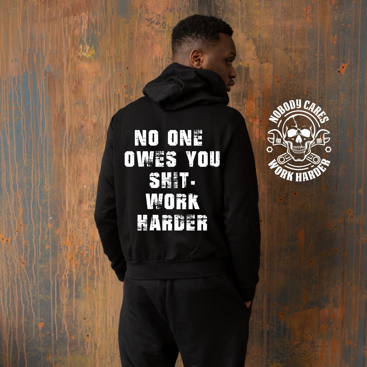 No one owes you Shit. Work Harder