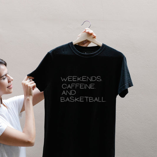Weekends. Caffeine. Basketball.